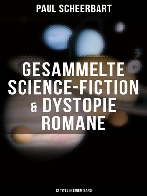 cover image of Gesammelte Science-Fiction & Dystopie Romane (12 Titel in einem Band)